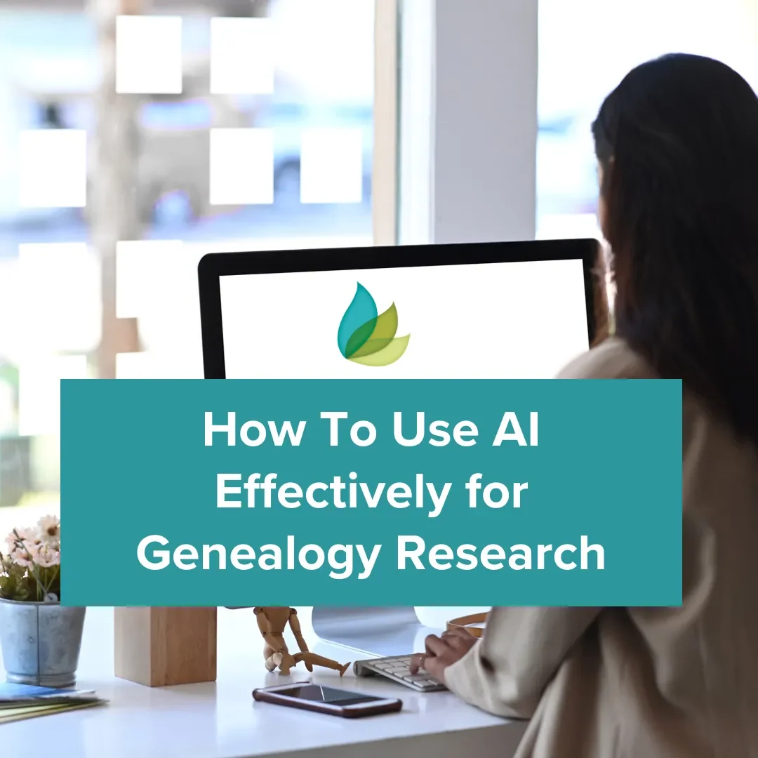 Using AI Effectively for Genealogy Research